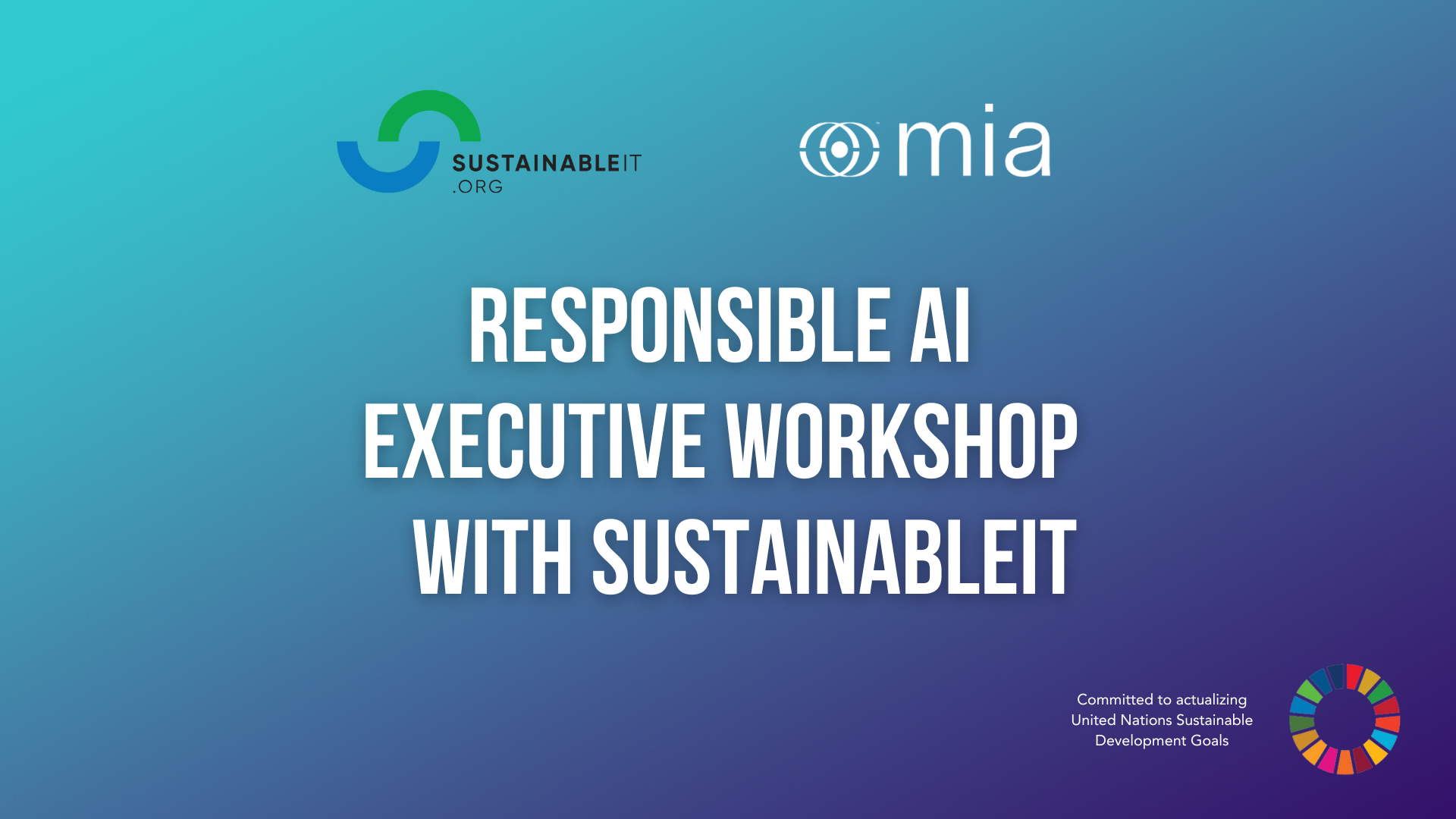 Mia AI at the SustainableIT AI Executive Workshop during Climate Week: Leading the Charge for Responsible AI