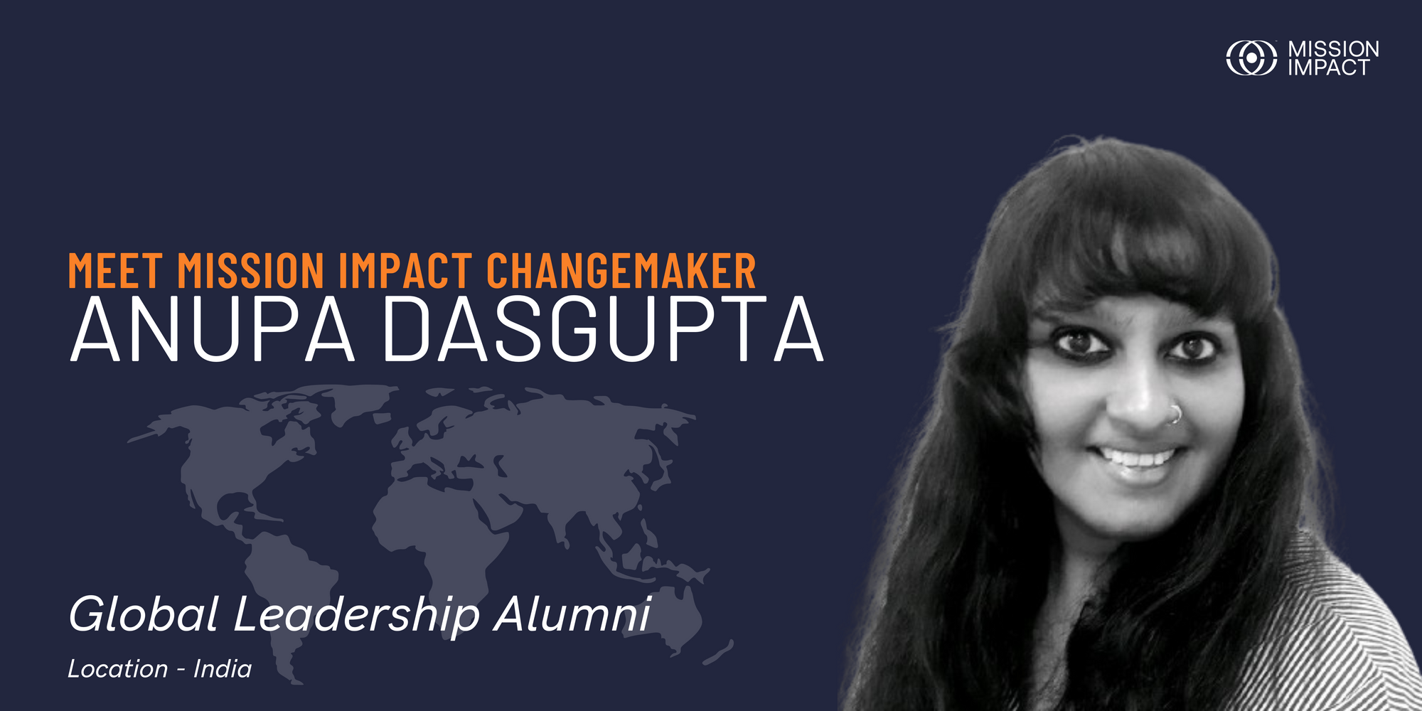 Anupa Dasgupta – Meet Mission Impact Changemaker